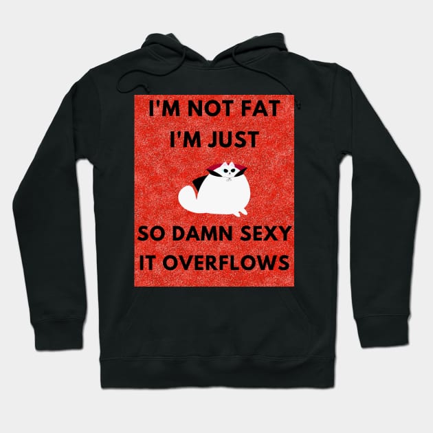 I'm not fat Hoodie by IOANNISSKEVAS